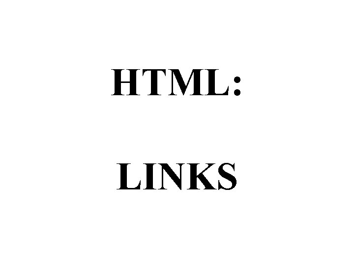 HTML: LINKS 