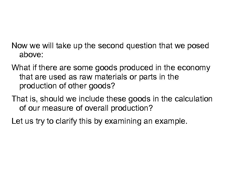 Now we will take up the second question that we posed above: What if
