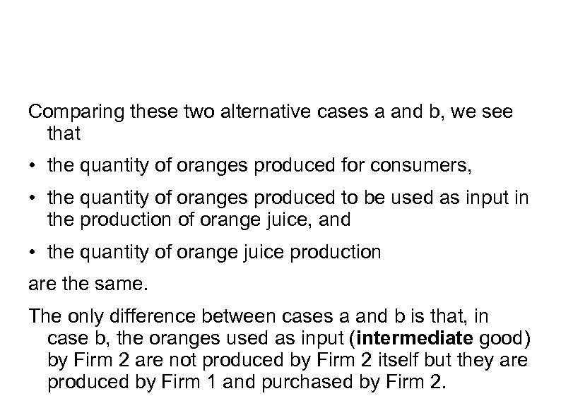 Comparing these two alternative cases a and b, we see that • the quantity