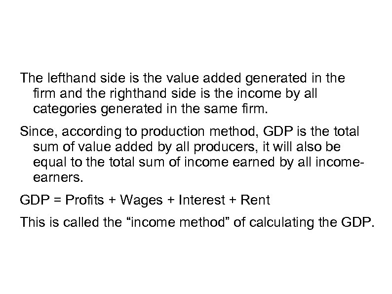 The lefthand side is the value added generated in the firm and the righthand