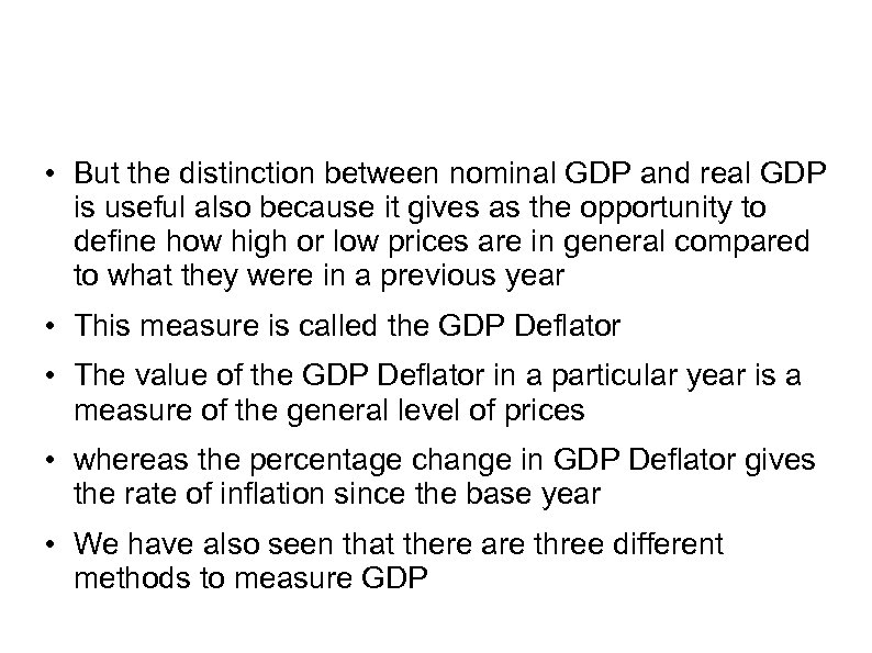  • But the distinction between nominal GDP and real GDP is useful also