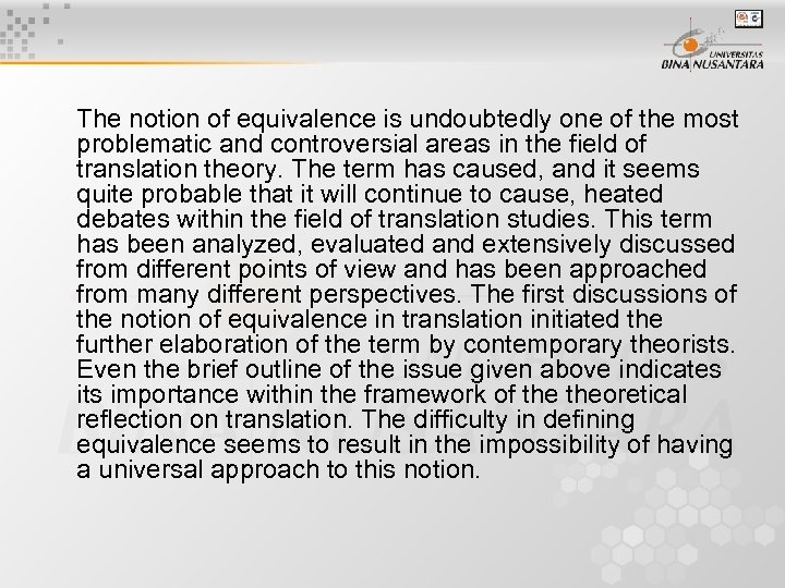 The notion of equivalence is undoubtedly one of the most problematic and controversial areas