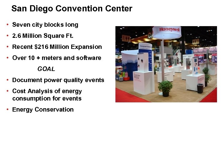 San Diego Convention Center • Seven city blocks long • 2. 6 Million Square