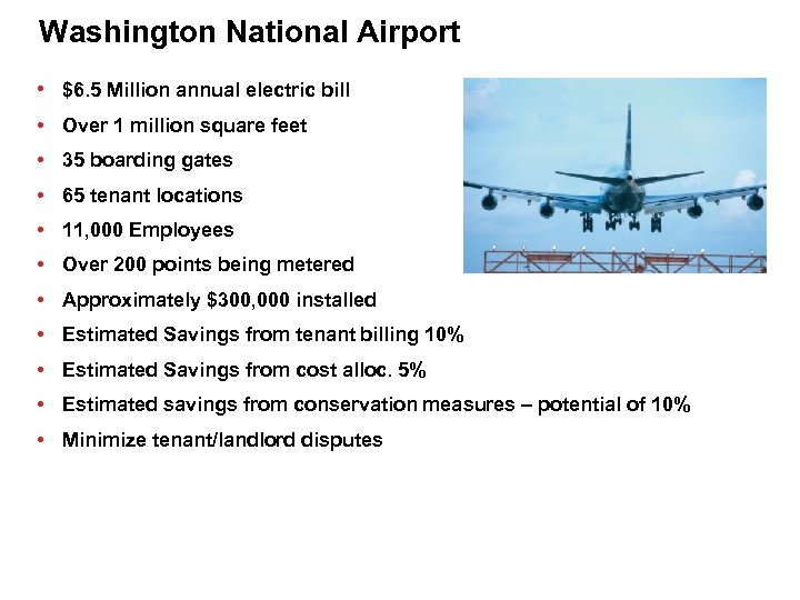 Washington National Airport • $6. 5 Million annual electric bill • Over 1 million