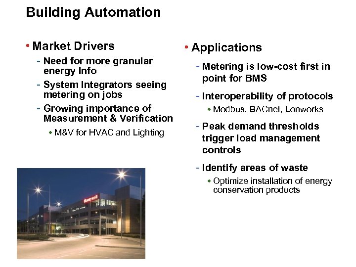 Building Automation • Market Drivers - Need for more granular energy info - System