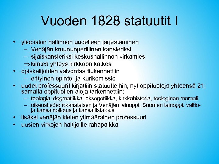 Vuoden 1828 statuutit I • yliopiston hallinnon uudelleen järjestäminen – Venäjän kruununperillinen kansleriksi –