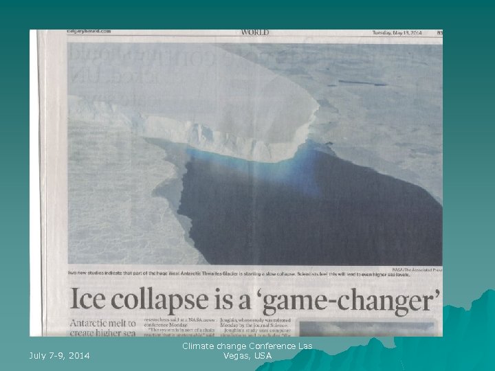 July 7 -9, 2014 Climate change Conference Las Vegas, USA 