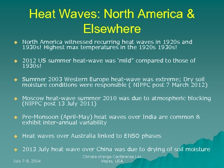 Heat Waves: North America & Elsewhere u North America witnessed recurring heat waves in