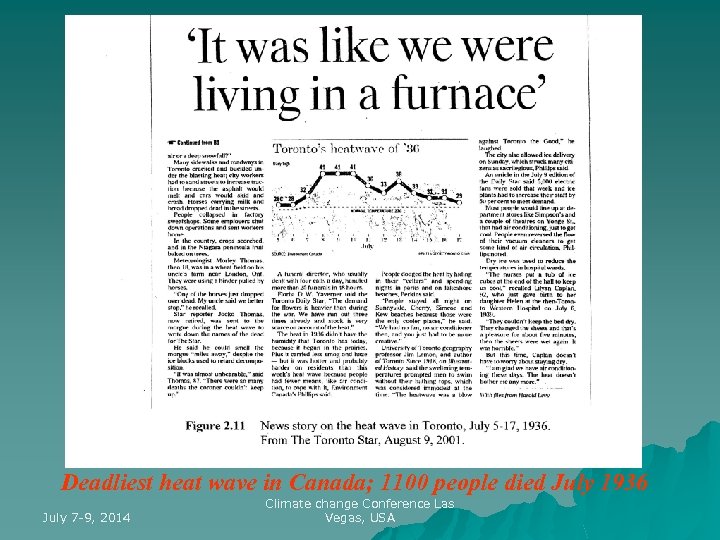 Deadliest heat wave in Canada; 1100 people died July 1936 July 7 -9, 2014