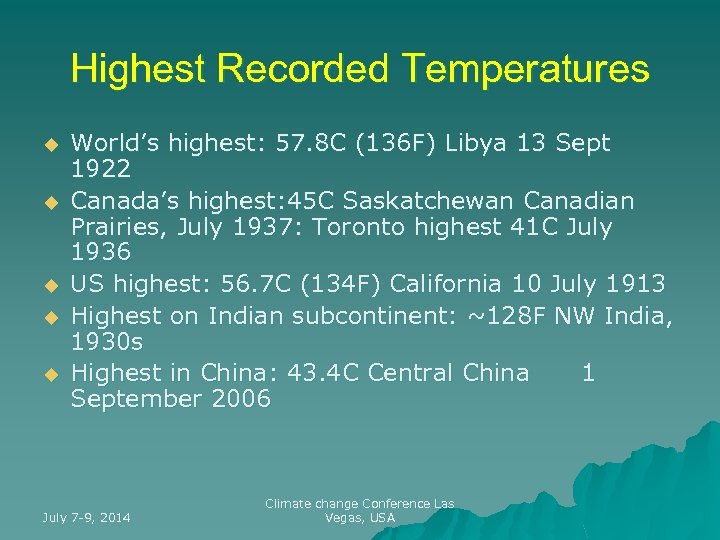 Highest Recorded Temperatures u u u World’s highest: 57. 8 C (136 F) Libya