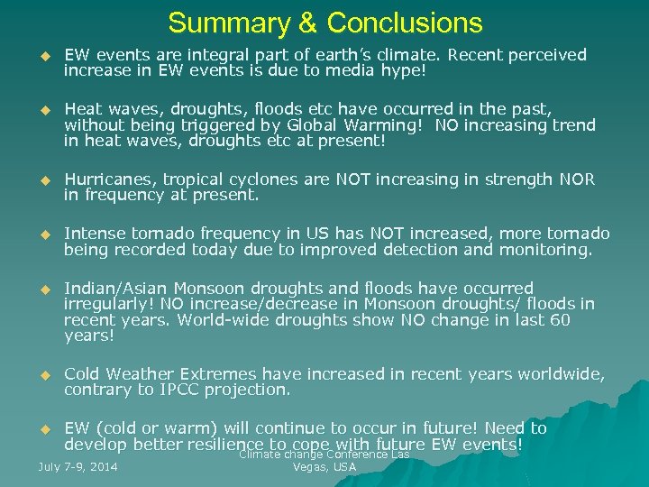 Summary & Conclusions u EW events are integral part of earth’s climate. Recent perceived