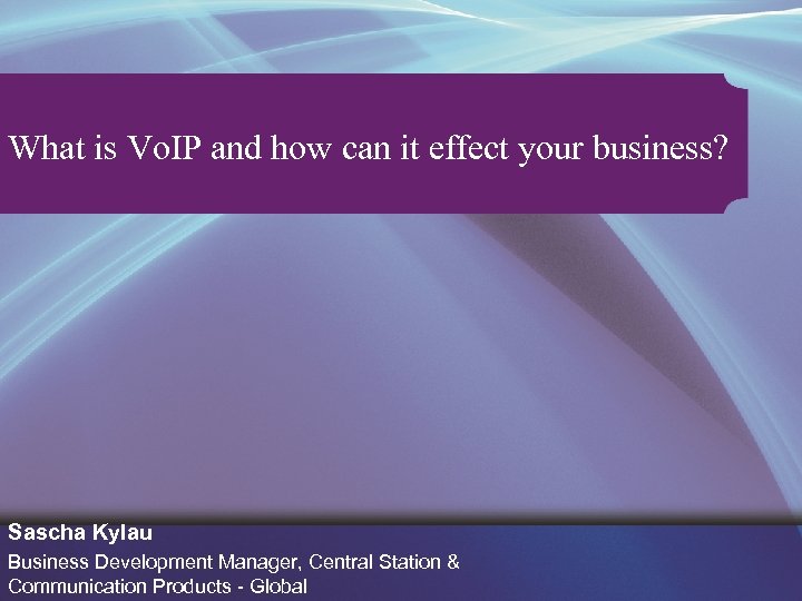 What is Vo. IP and how can it effect your business? Sascha Kylau Business