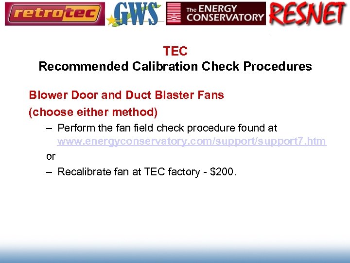TEC Recommended Calibration Check Procedures Blower Door and Duct Blaster Fans (choose either method)