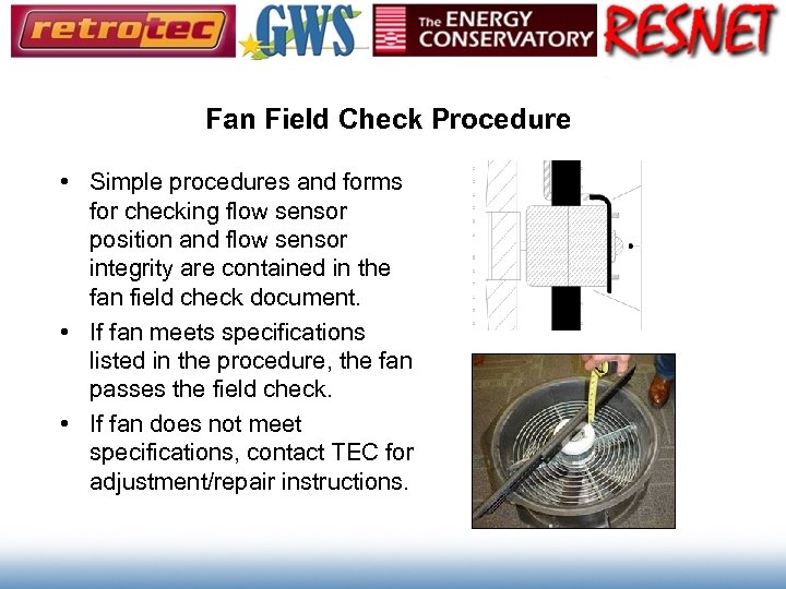 Fan Field Check Procedure • Simple procedures and forms for checking flow sensor position