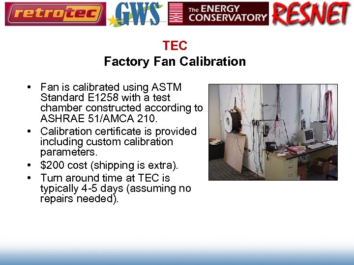 TEC Factory Fan Calibration • Fan is calibrated using ASTM Standard E 1258 with