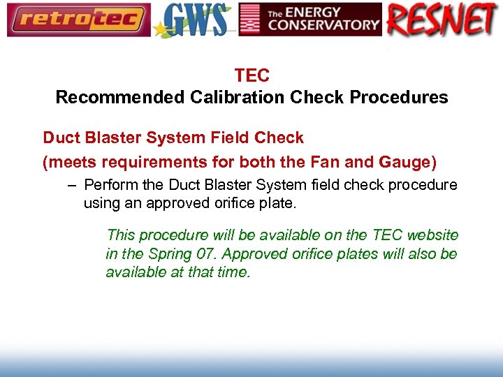 TEC Recommended Calibration Check Procedures Duct Blaster System Field Check (meets requirements for both
