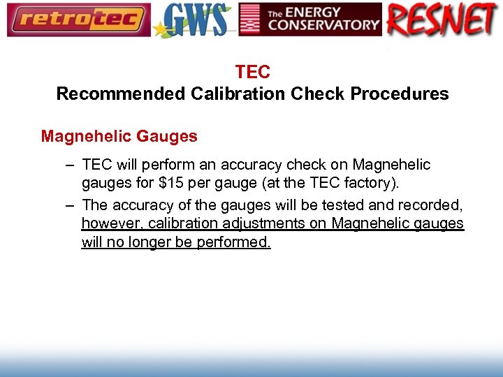 TEC Recommended Calibration Check Procedures Magnehelic Gauges – TEC will perform an accuracy check