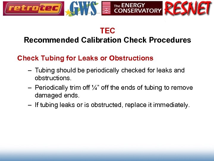 TEC Recommended Calibration Check Procedures Check Tubing for Leaks or Obstructions – Tubing should