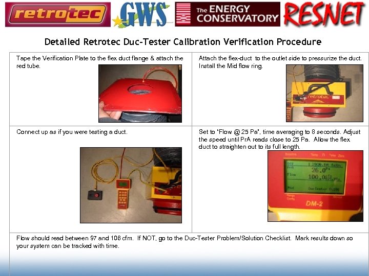 Detailed Retrotec Duc-Tester Calibration Verification Procedure Tape the Verification Plate to the flex duct