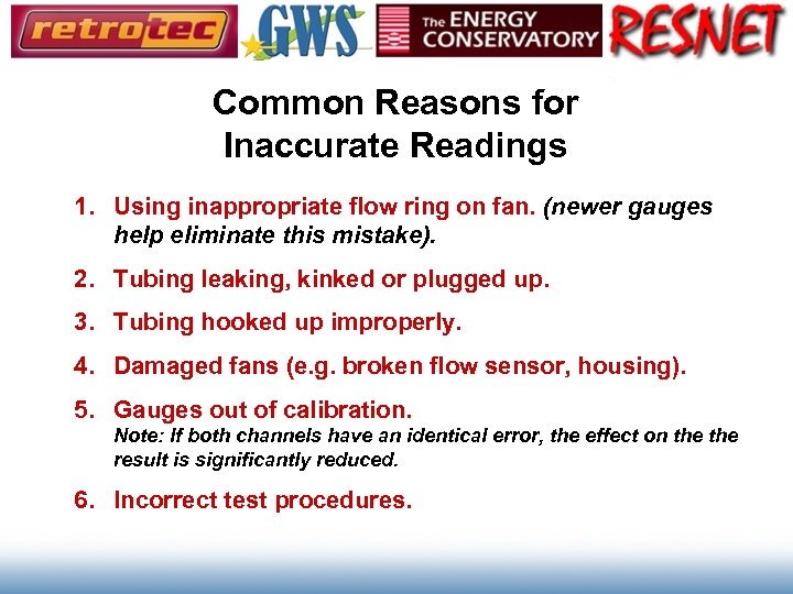 Common Reasons for Inaccurate Readings 1. Using inappropriate flow ring on fan. (newer gauges