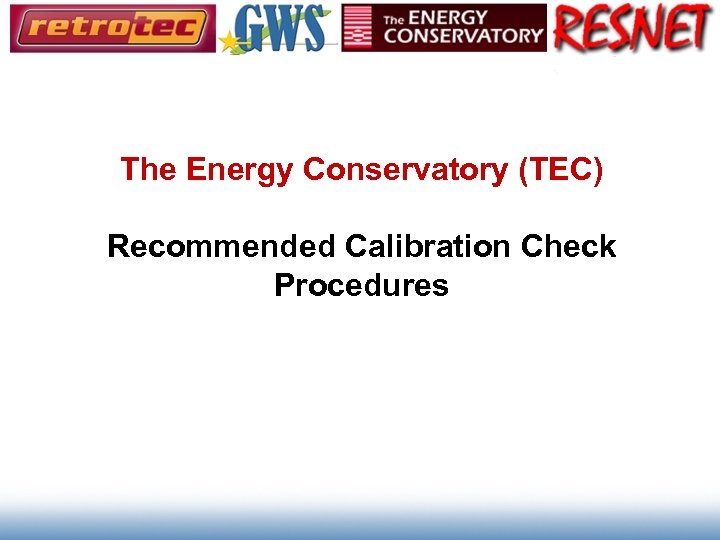The Energy Conservatory (TEC) Recommended Calibration Check Procedures 