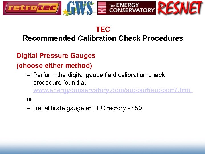 TEC Recommended Calibration Check Procedures Digital Pressure Gauges (choose either method) – Perform the