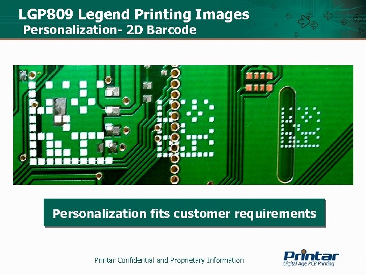 LGP 809 Legend Printing Images Personalization- 2 D Barcode Personalization fits customer requirements Printar