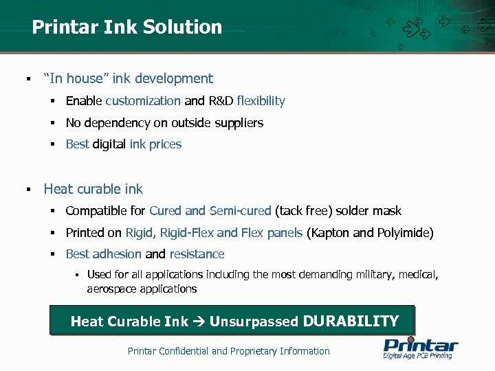 Printar Ink Solution § “In house” ink development § Enable customization and R&D flexibility