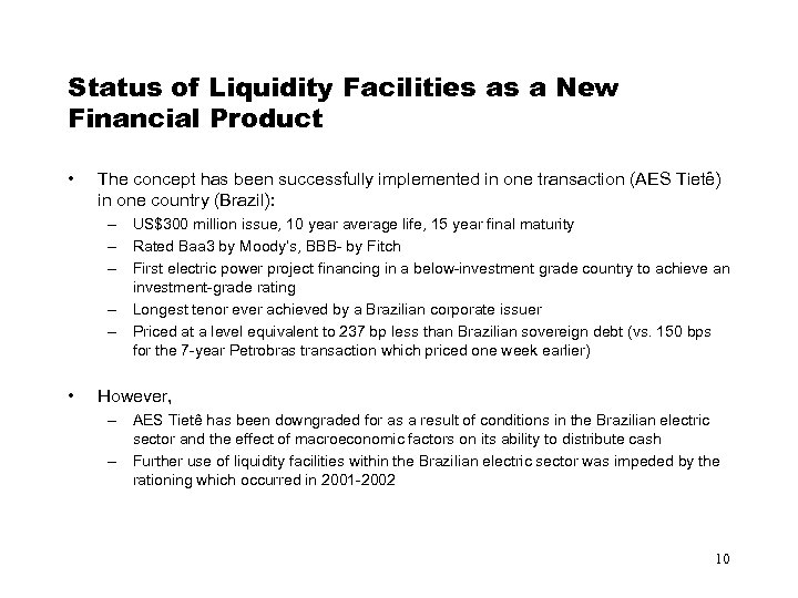 Status of Liquidity Facilities as a New Financial Product • The concept has been