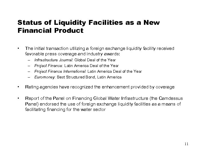 Status of Liquidity Facilities as a New Financial Product • The initial transaction utilizing