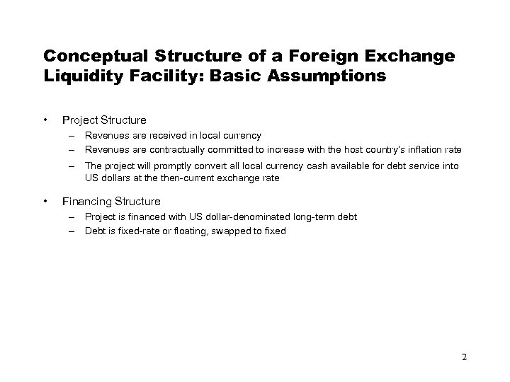 Conceptual Structure of a Foreign Exchange Liquidity Facility: Basic Assumptions • Project Structure –