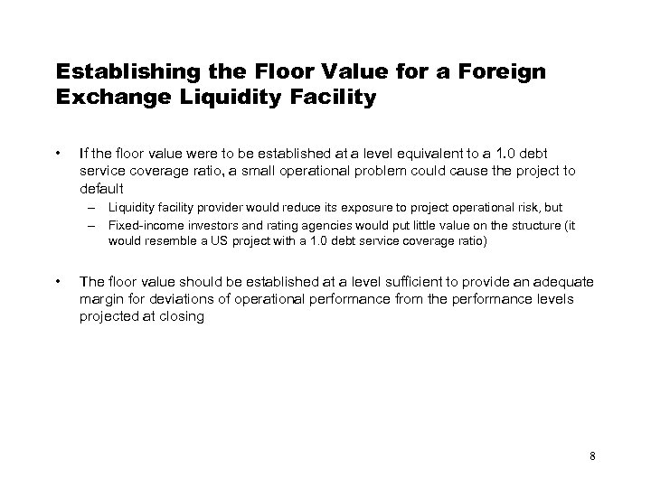 Establishing the Floor Value for a Foreign Exchange Liquidity Facility • If the floor