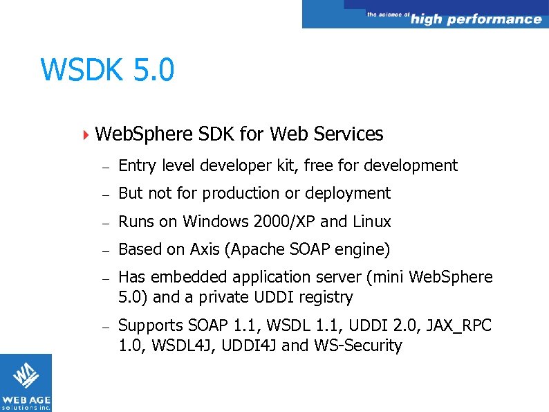 WSDK 5. 0 Web. Sphere SDK for Web Services – Entry level developer kit,