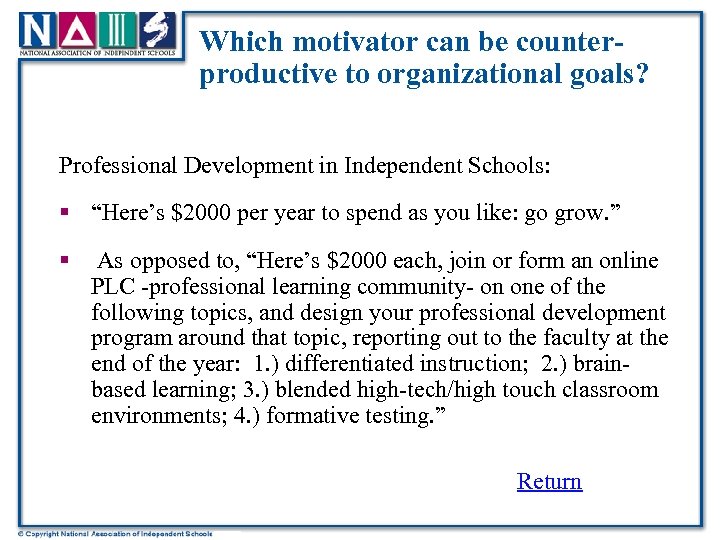 Which motivator can be counterproductive to organizational goals? Professional Development in Independent Schools: §