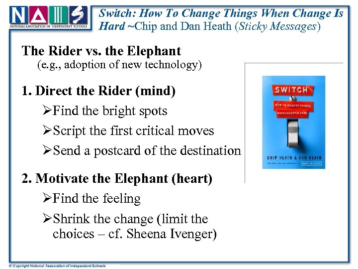Switch: How To Change Things When Change Is Hard ~Chip and Dan Heath (Sticky