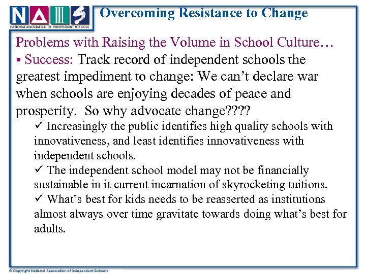 Overcoming Resistance to Change Problems with Raising the Volume in School Culture… § Success: