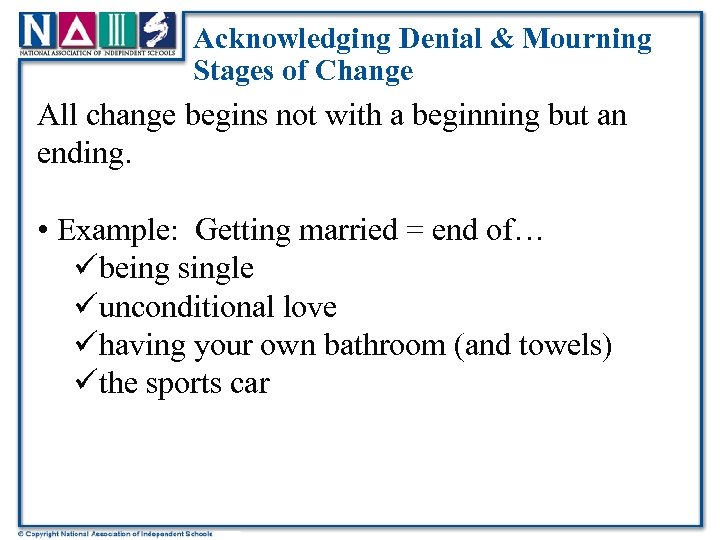 Acknowledging Denial & Mourning Stages of Change All change begins not with a beginning