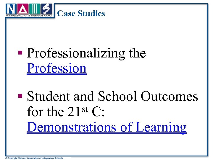 Case Studies § Professionalizing the Profession § Student and School Outcomes st C: for