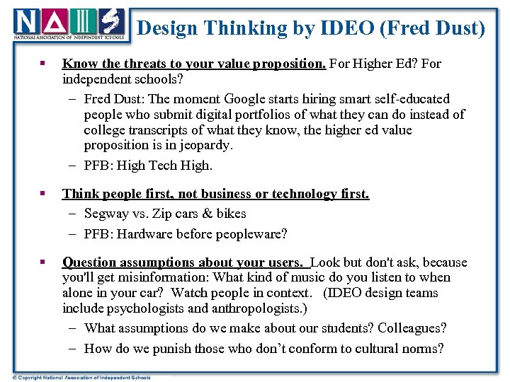 Design Thinking by IDEO (Fred Dust) § Know the threats to your value proposition.