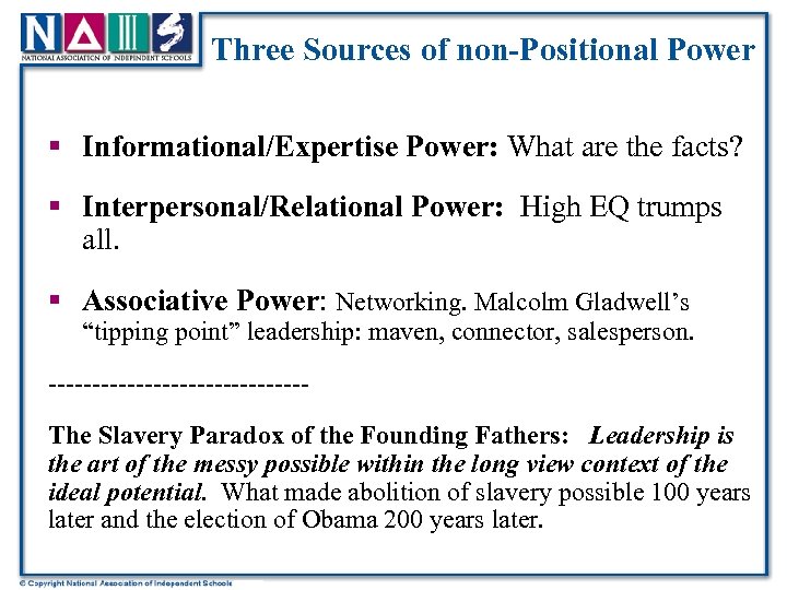 Three Sources of non-Positional Power § Informational/Expertise Power: What are the facts? § Interpersonal/Relational