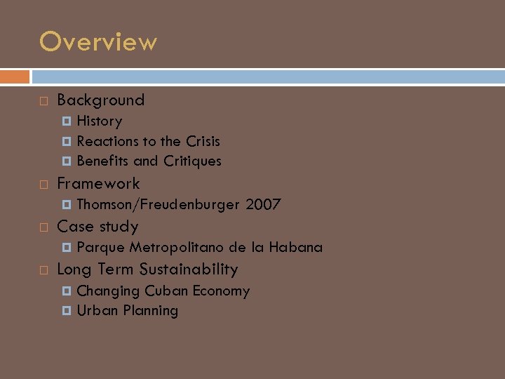 Overview Background History Reactions to the Crisis Benefits and Critiques Framework Case study Thomson/Freudenburger