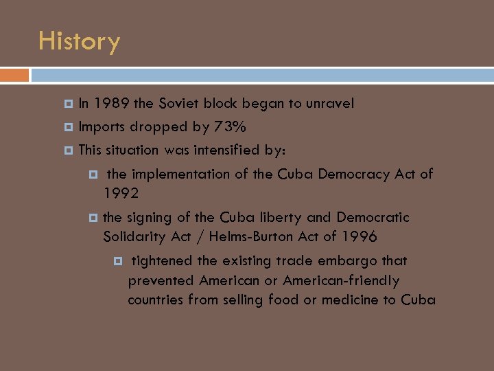 History In 1989 the Soviet block began to unravel Imports dropped by 73% This