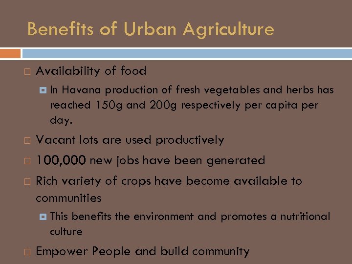 Benefits of Urban Agriculture Availability of food In Havana production of fresh vegetables and