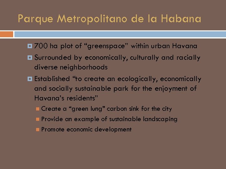 Parque Metropolitano de la Habana 700 ha plot of “greenspace” within urban Havana Surrounded