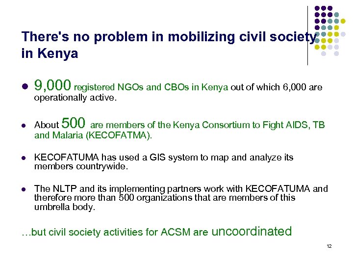 There's no problem in mobilizing civil society in Kenya l 9, 000 registered NGOs