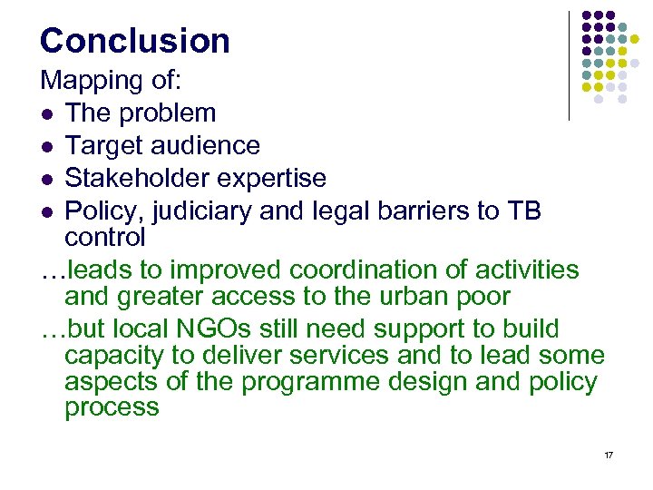 Conclusion Mapping of: l The problem l Target audience l Stakeholder expertise l Policy,
