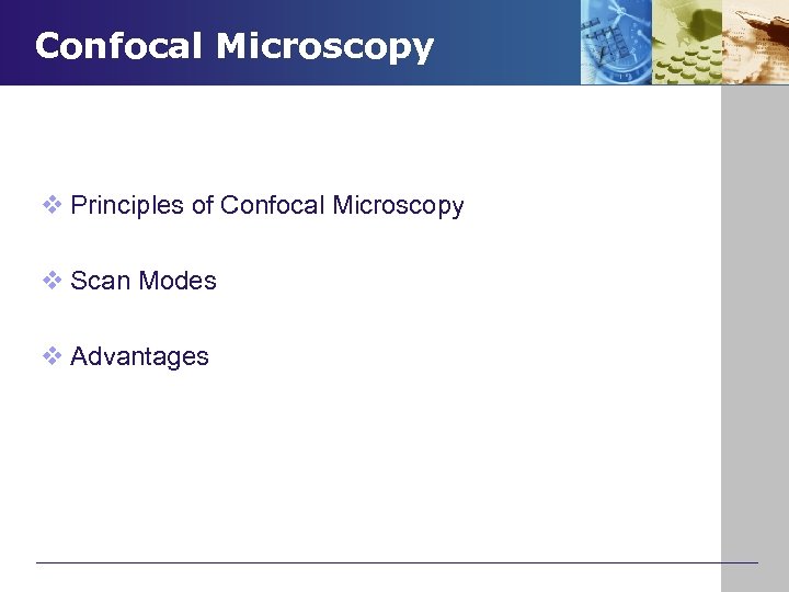 Confocal Microscopy v Principles of Confocal Microscopy v Scan Modes v Advantages 