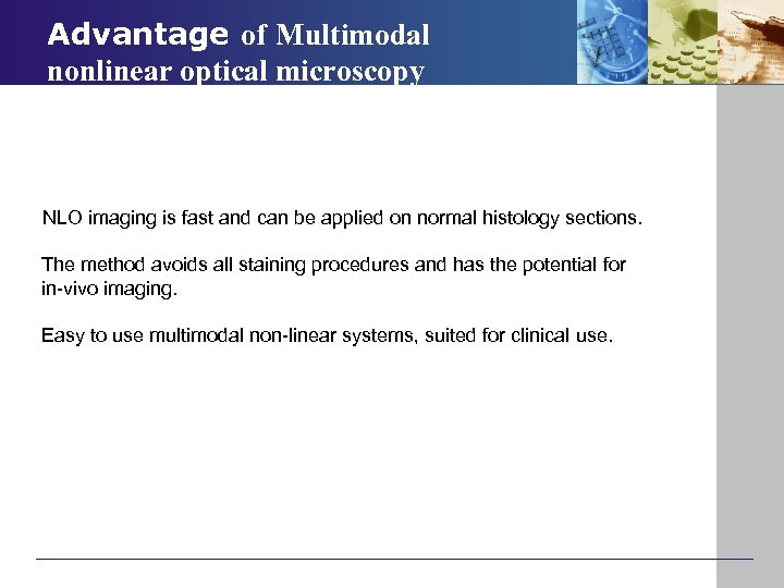 Advantage of Multimodal nonlinear optical microscopy NLO imaging is fast and can be applied