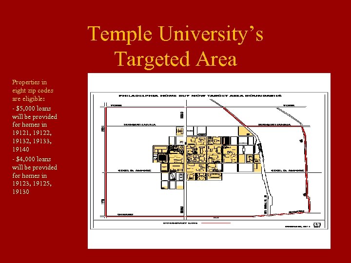 Temple University’s Targeted Area Properties in eight zip codes are eligible: - $5, 000