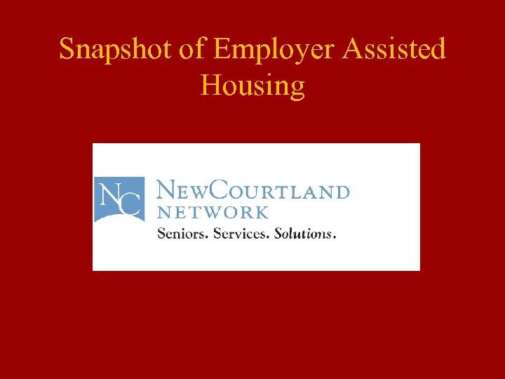 Snapshot of Employer Assisted Housing 